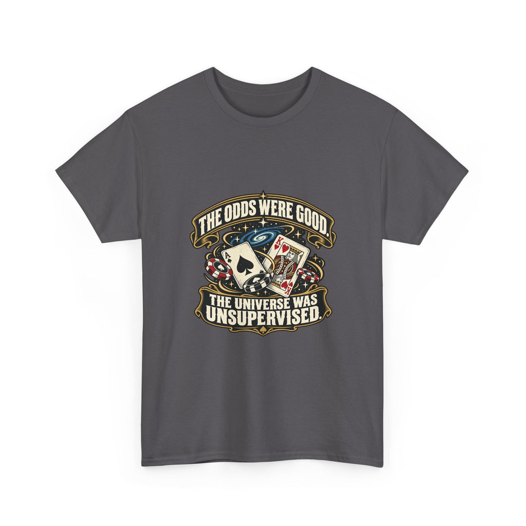 The Odds Were Good — Good Decisions T-Shirt