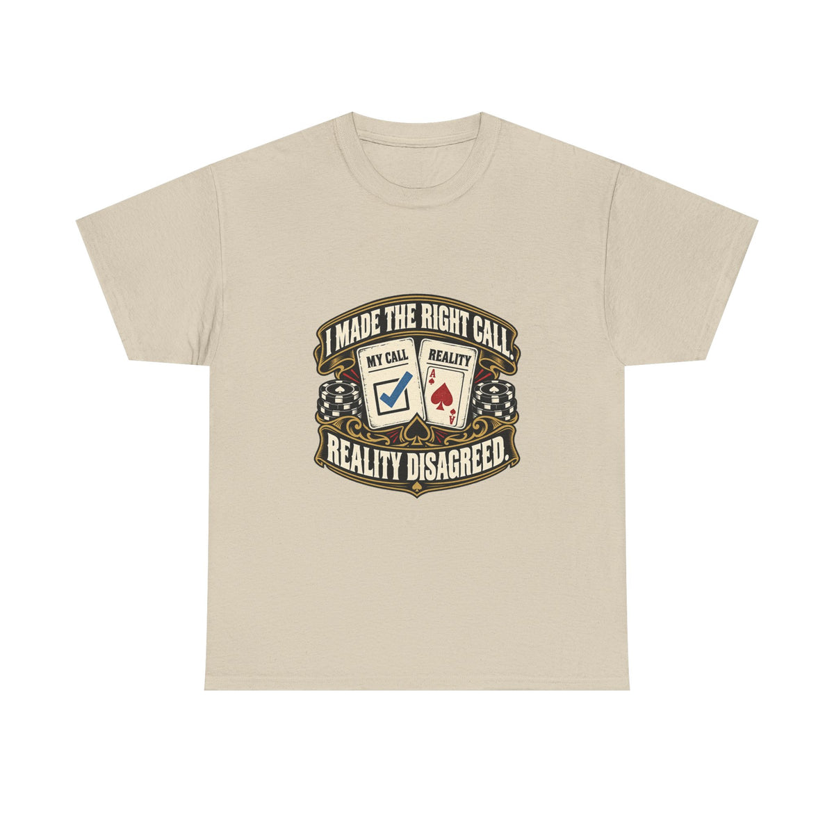 I Made the Right Call — Good Decisions T-Shirt