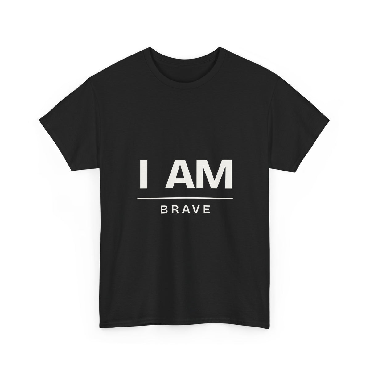 I Am Brave — Motivation T-Shirt