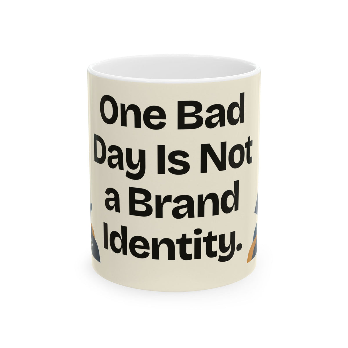 One Bad Day Is Not a Brand Identity — Motivation Coffee Mug