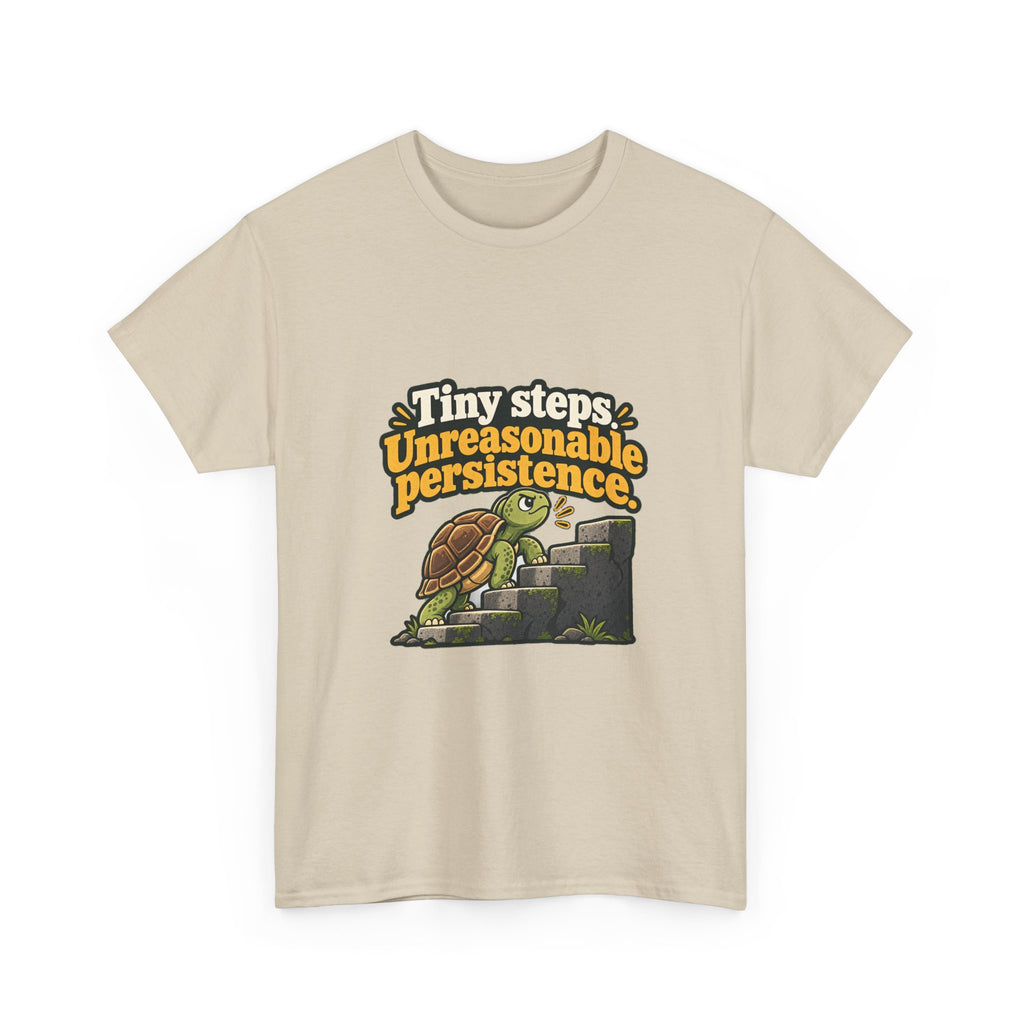 Tiny Steps, Unreasonable Persistence — Motivation T-Shirt