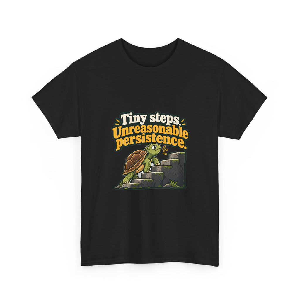 Tiny Steps, Unreasonable Persistence — Motivation T-Shirt