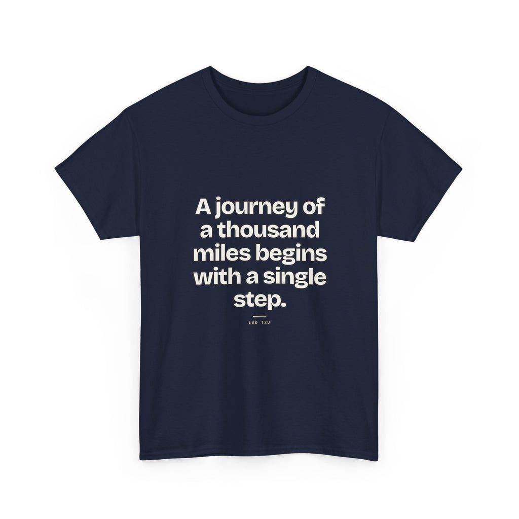 A journey of a thousand miles begins with a single step — Lao Tzu Quote T-Shirt