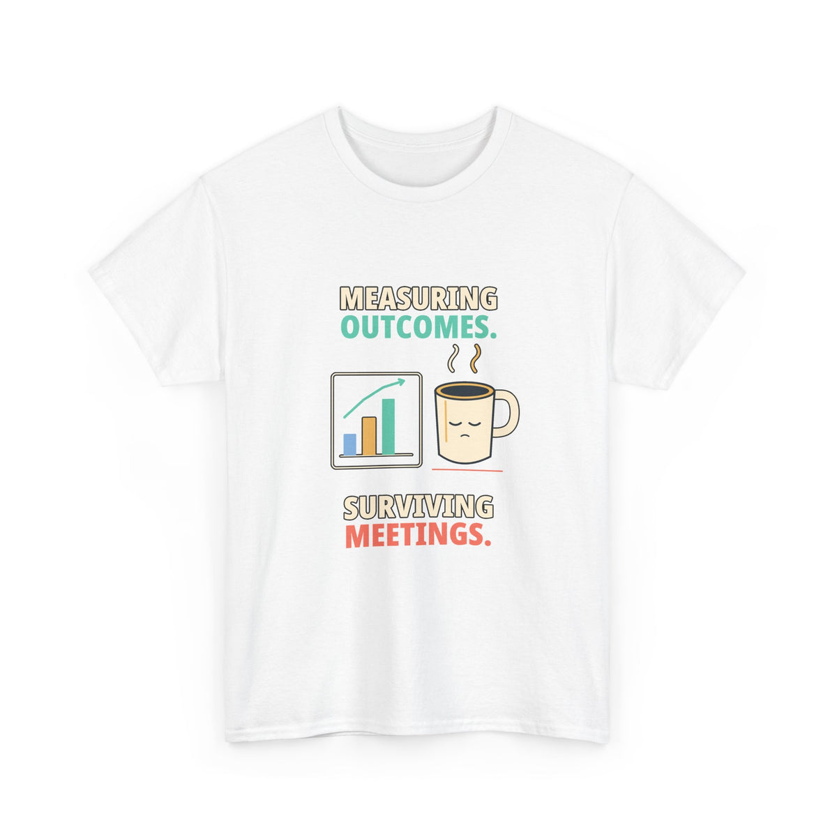Outcomes and Meetings — Product Management T-Shirt