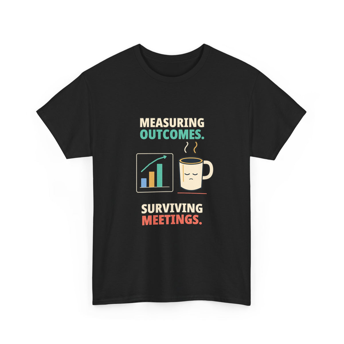 Outcomes and Meetings — Product Management T-Shirt