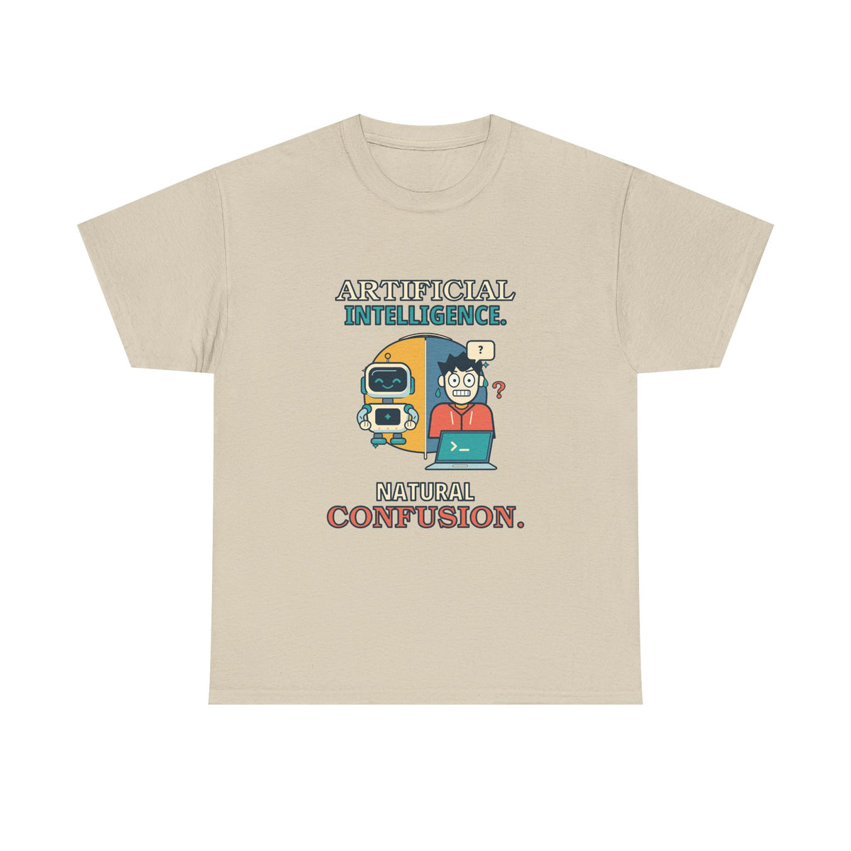 Artificial Intelligence, Natural Confusion — AI T-Shirt