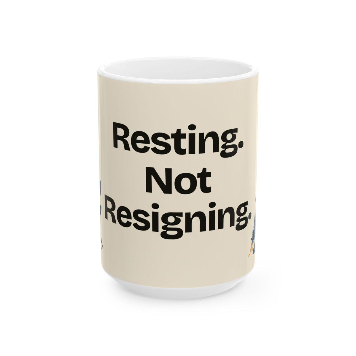 Resting. Not Resigning — Motivation Coffee Mug