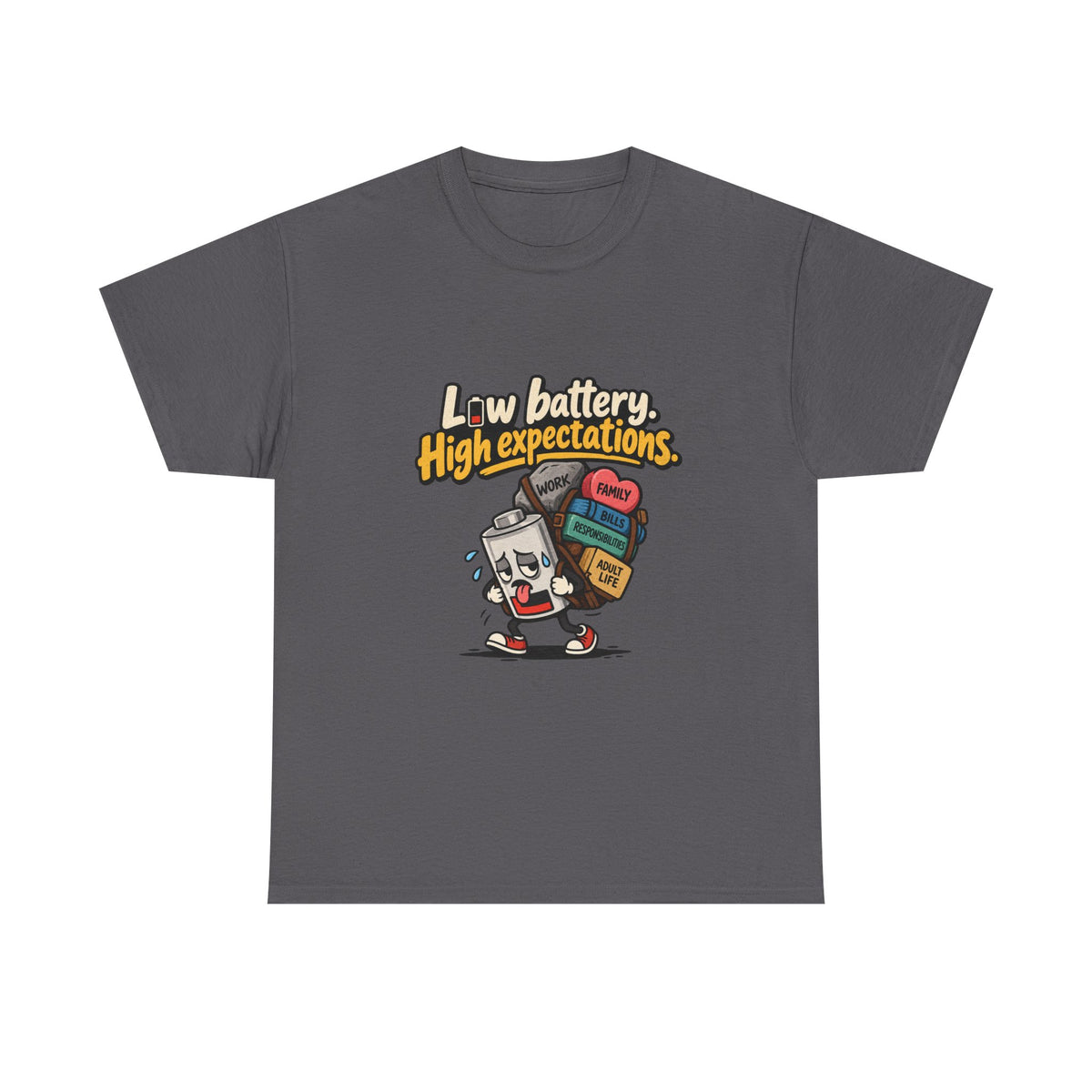 Low Battery, High Expectations — Humor T-Shirt