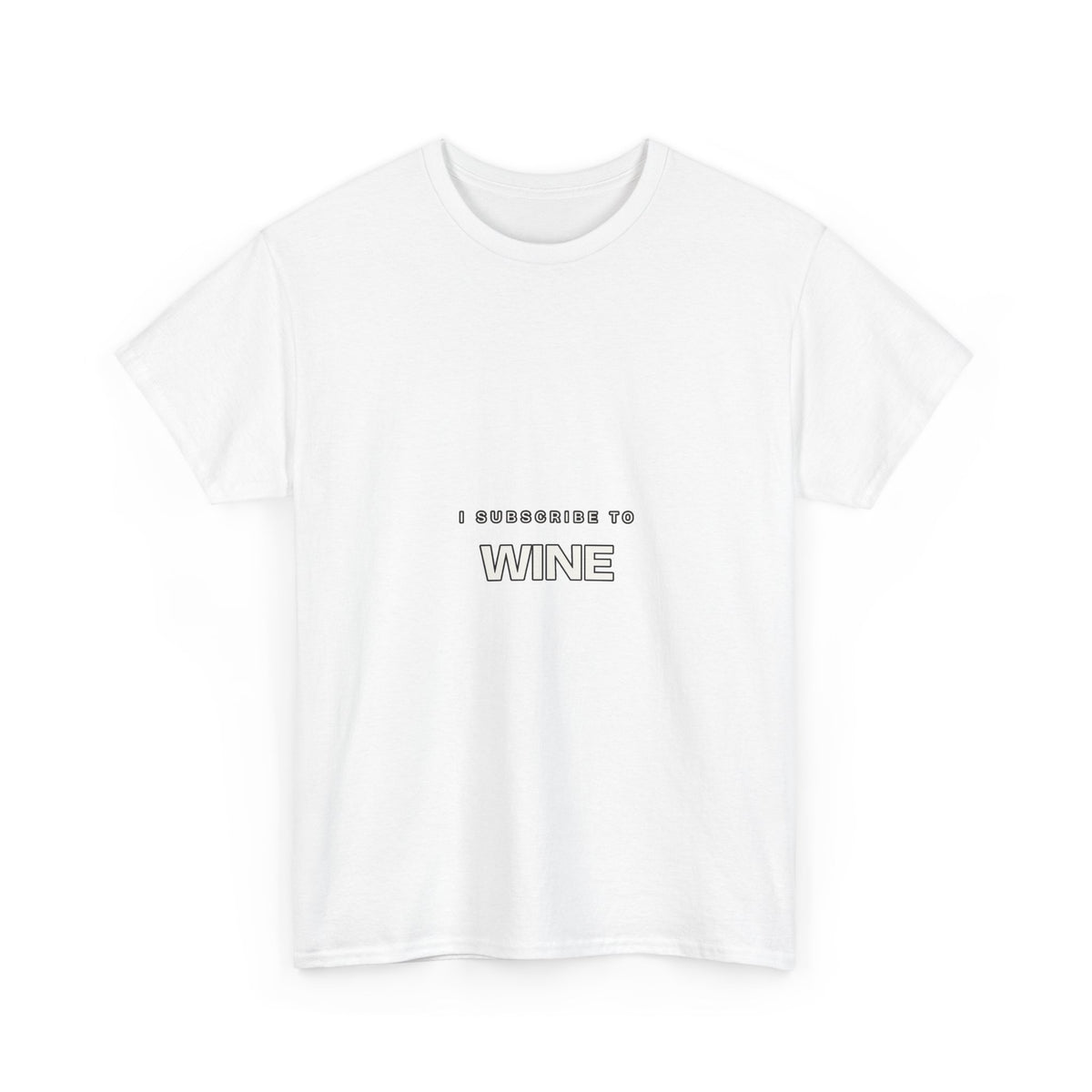 I Subscribe to Wine — Subscribe T-Shirt