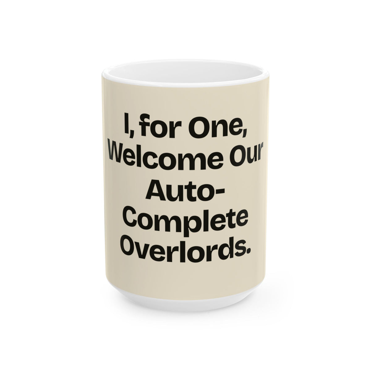 I, for One, Welcome Our Auto-Complete Overlords — AI Coffee Mug