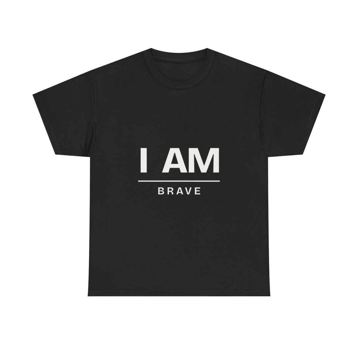 I Am Brave — Motivation T-Shirt