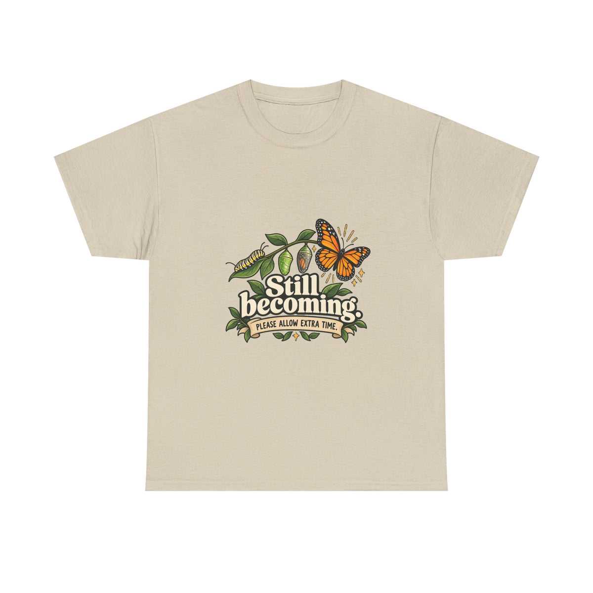 Still Becoming — Motivation T-Shirt