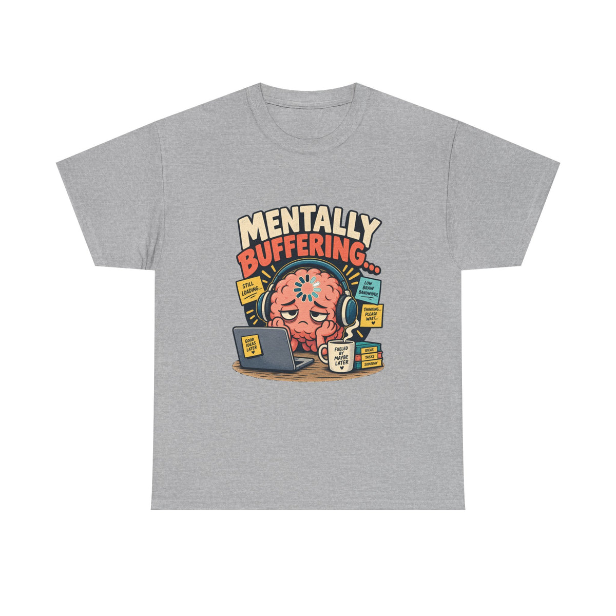 Mentally Buffering — Social Media T-Shirt