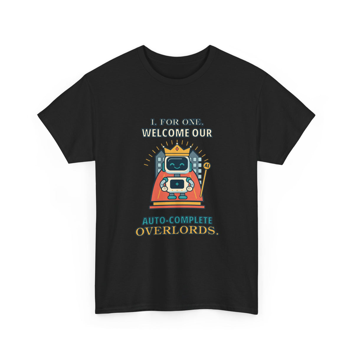 Auto-Complete Overlords — AI T-Shirt