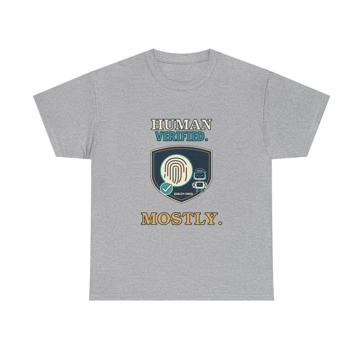 Human Verified. Mostly. — AI T-Shirt