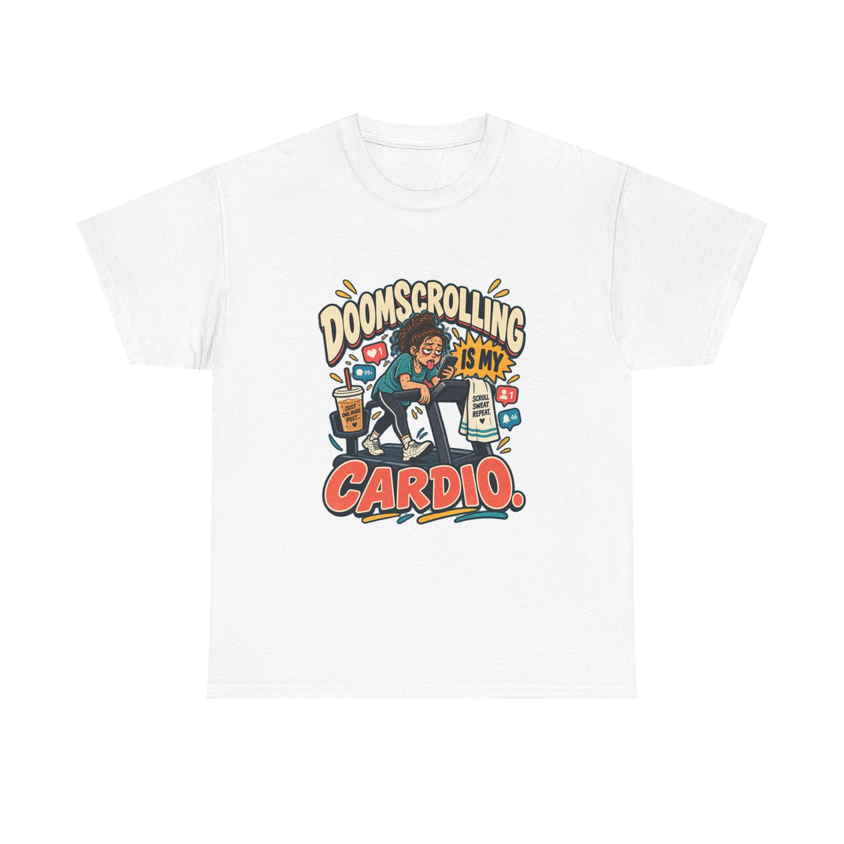 Doomscrolling Is My Cardio — Social Media T-Shirt
