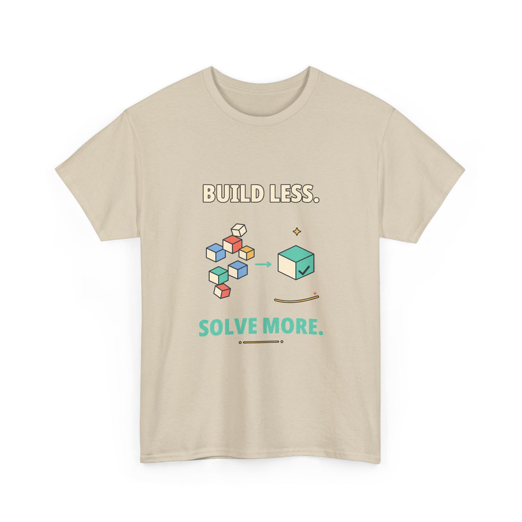 Build Less. Solve More. — Product Management T-Shirt