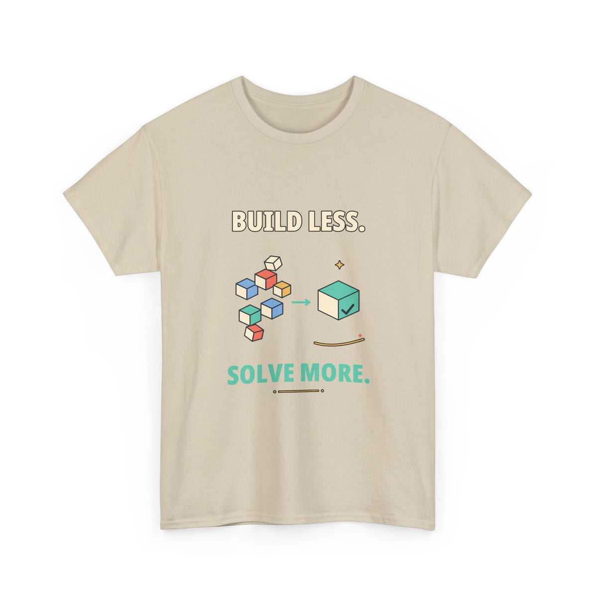 Build Less. Solve More. — Product Management T-Shirt