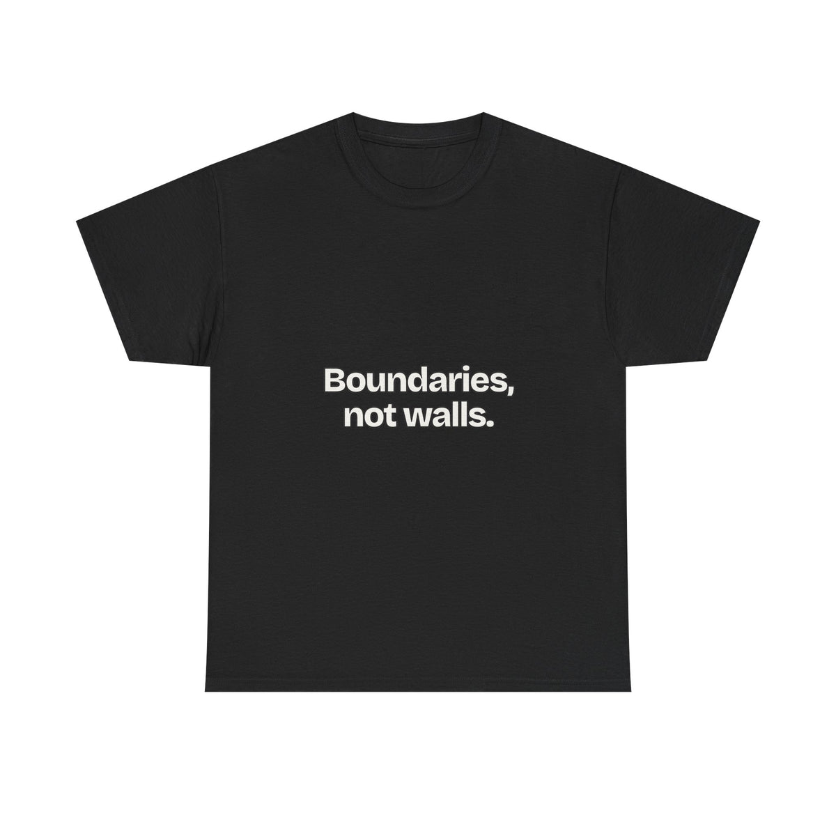 Boundaries, not walls — Quotes T-Shirt