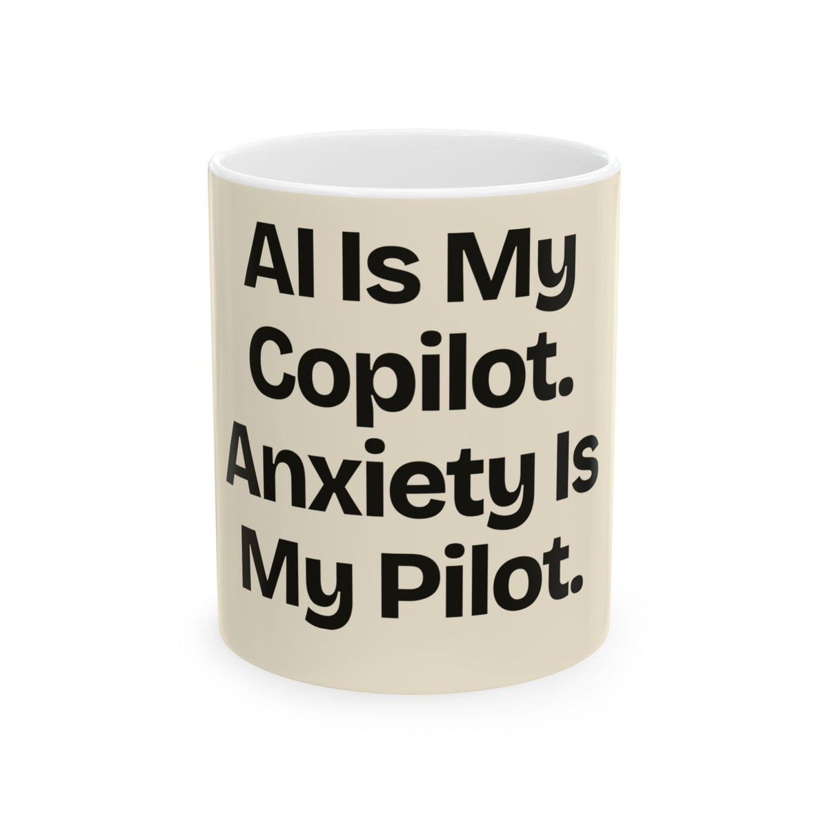 AI Is My Copilot. Anxiety Is My Pilot — AI Coffee Mug