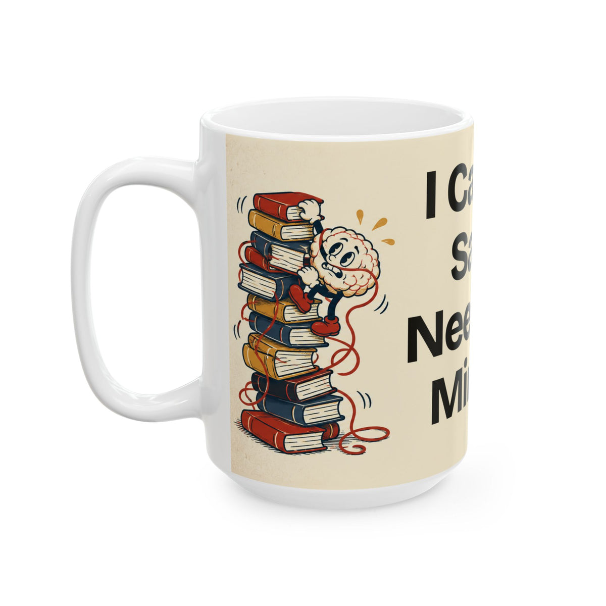 I Came. I Saw. I Needed a Minute — Humor Coffee Mug