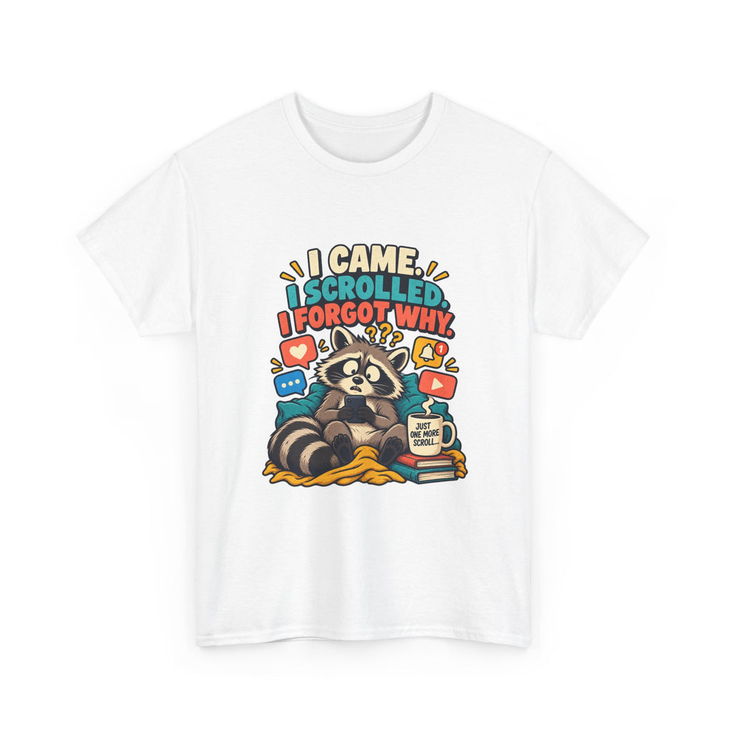 I Came, I Scrolled, I Forgot Why — Social Media T-Shirt