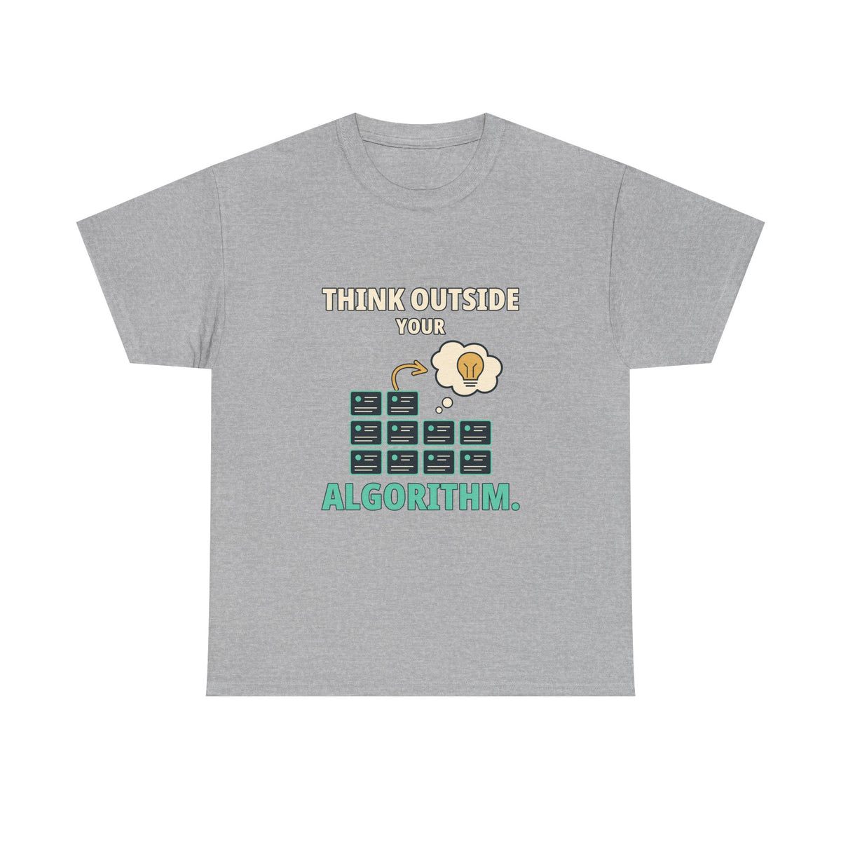 Think Outside Your Algorithm. — Critical Thinking T-Shirt