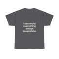 I can resist everything except temptation — Oscar Wilde Quote T-Shirt
