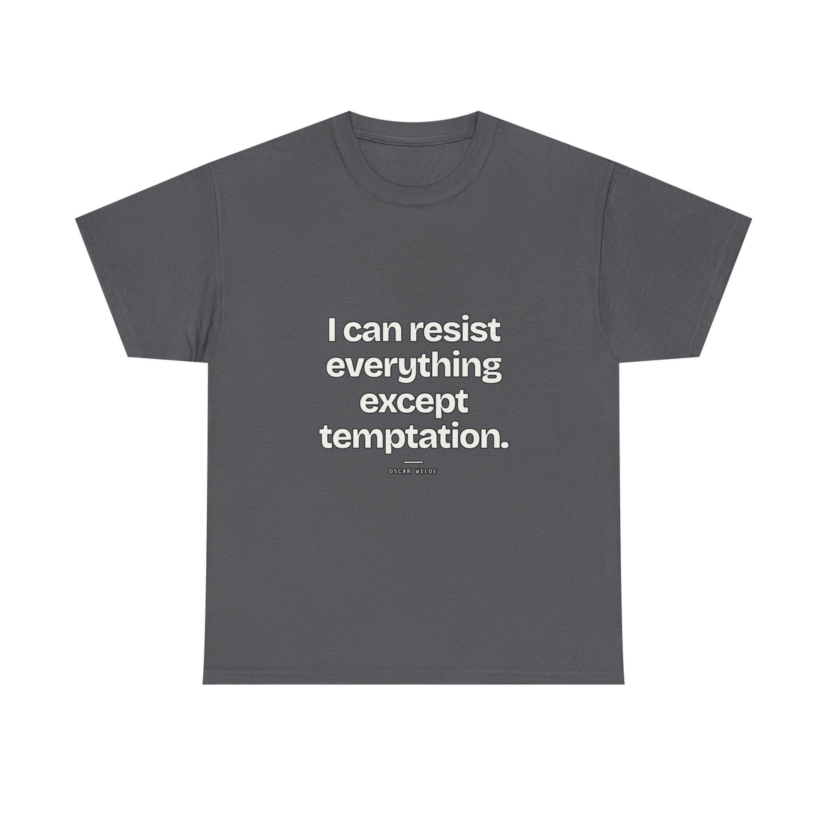 I can resist everything except temptation — Oscar Wilde Quote T-Shirt