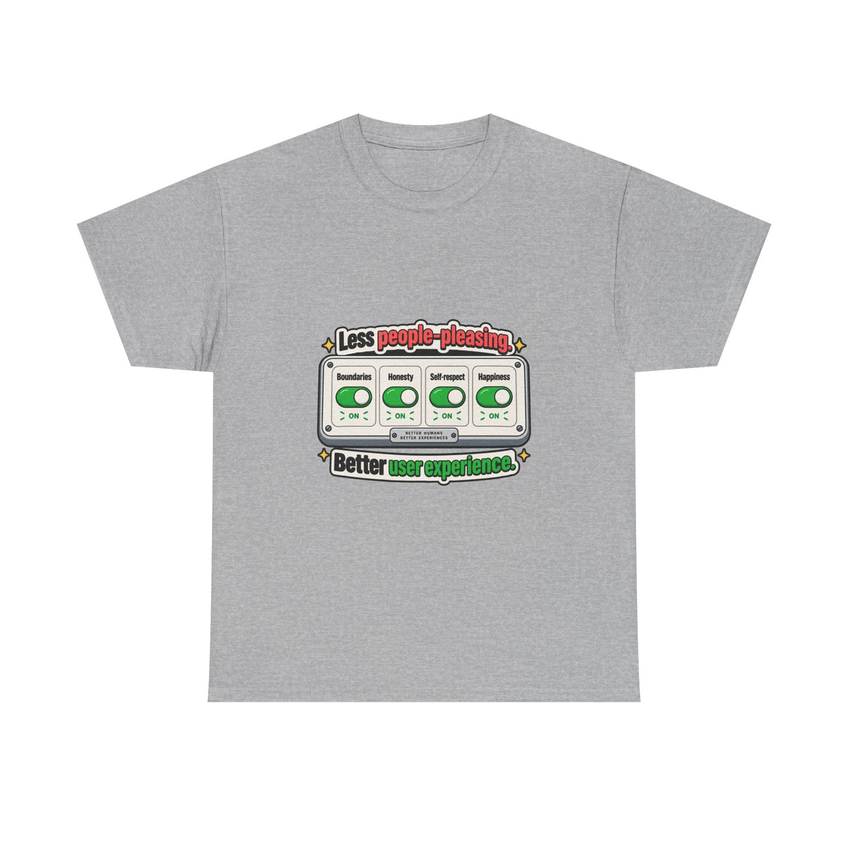 Less People-Pleasing — Product You T-Shirt