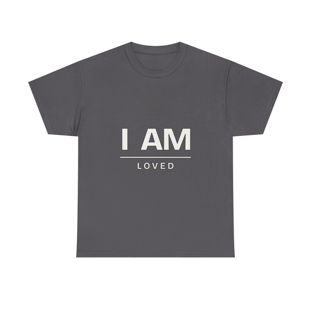 I Am Loved — Motivation T-Shirt
