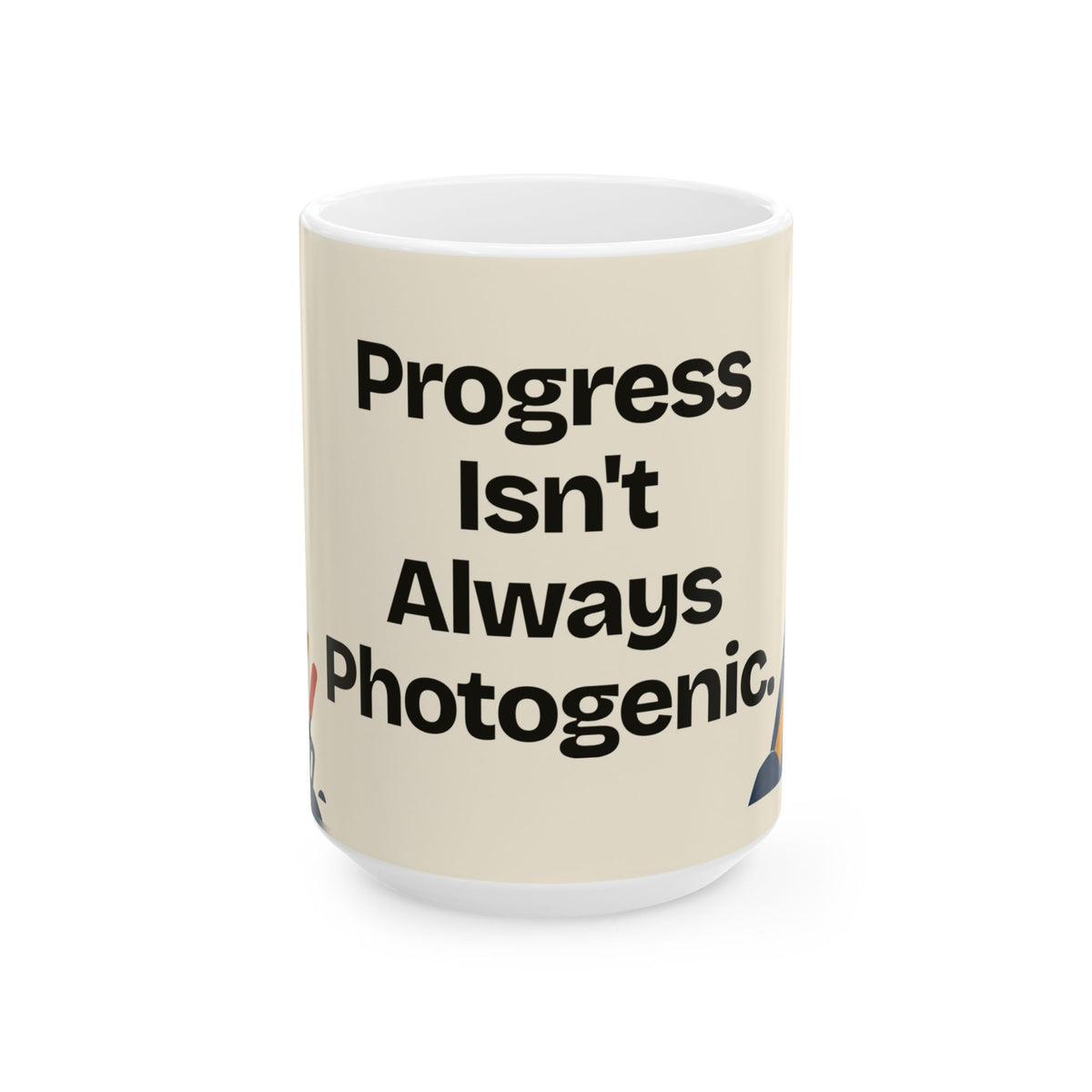 Progress Isn't Always Photogenic — Motivation Coffee Mug