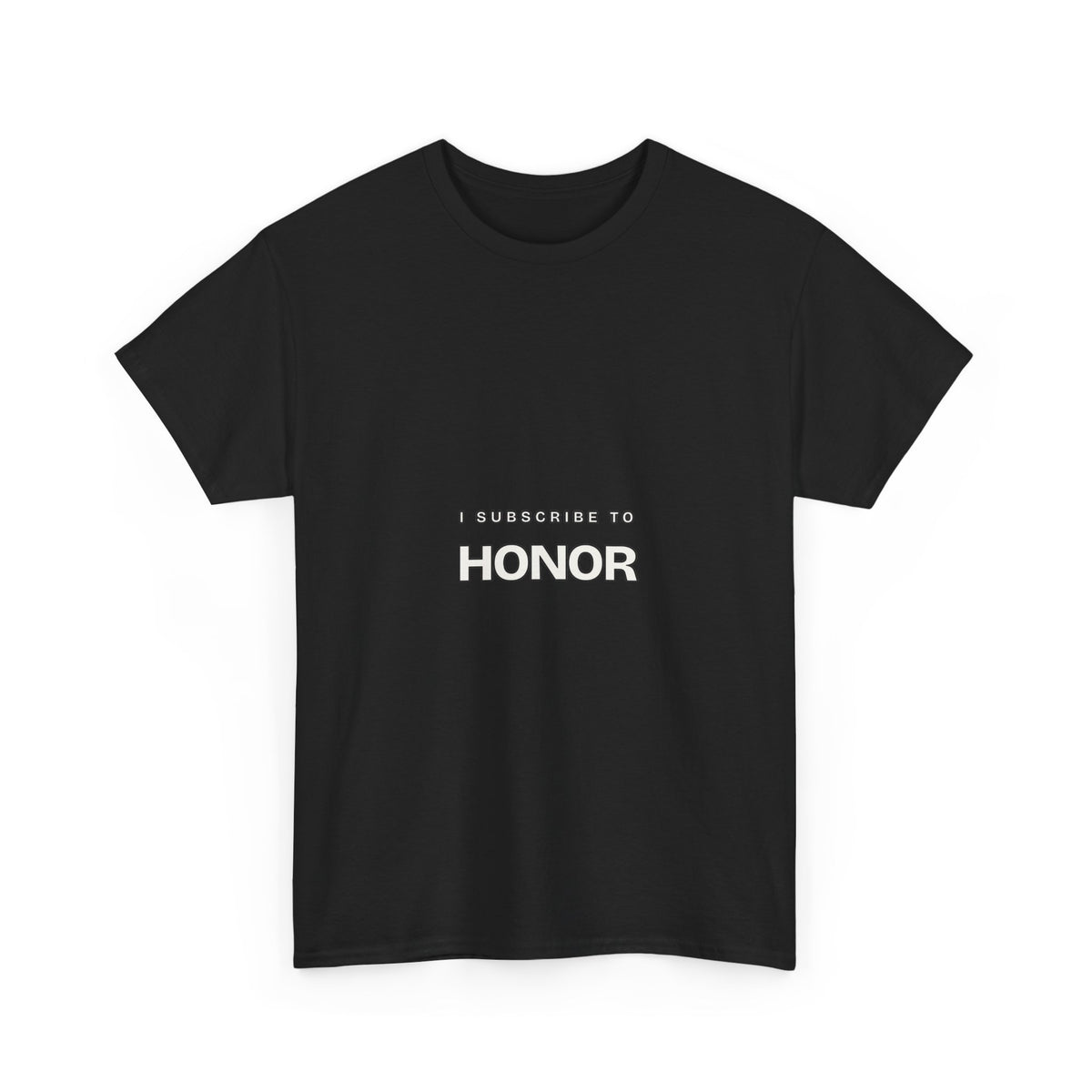 I Subscribe to Honor — Subscribe T-Shirt