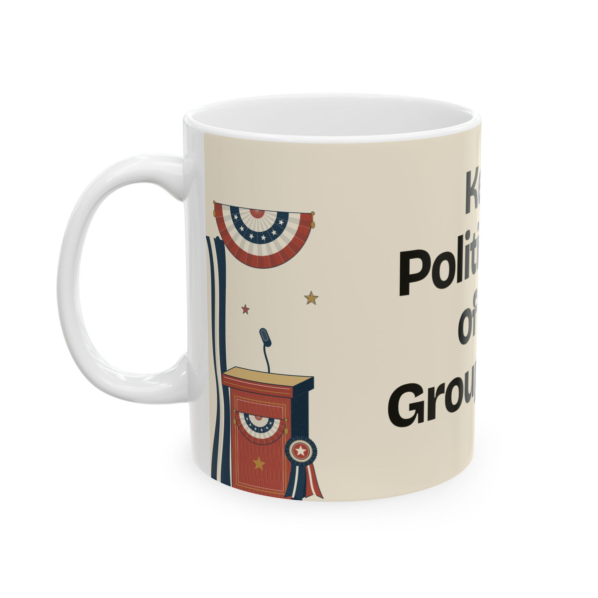 Keep Politics Out of My Group Chat — Politics Coffee Mug