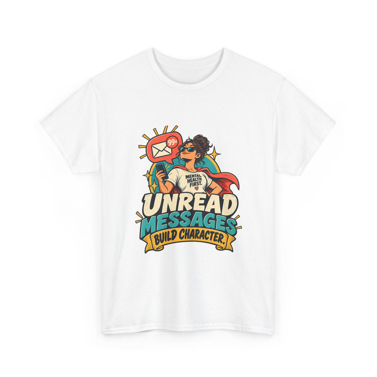 Unread Messages Build Character — Social Media T-Shirt