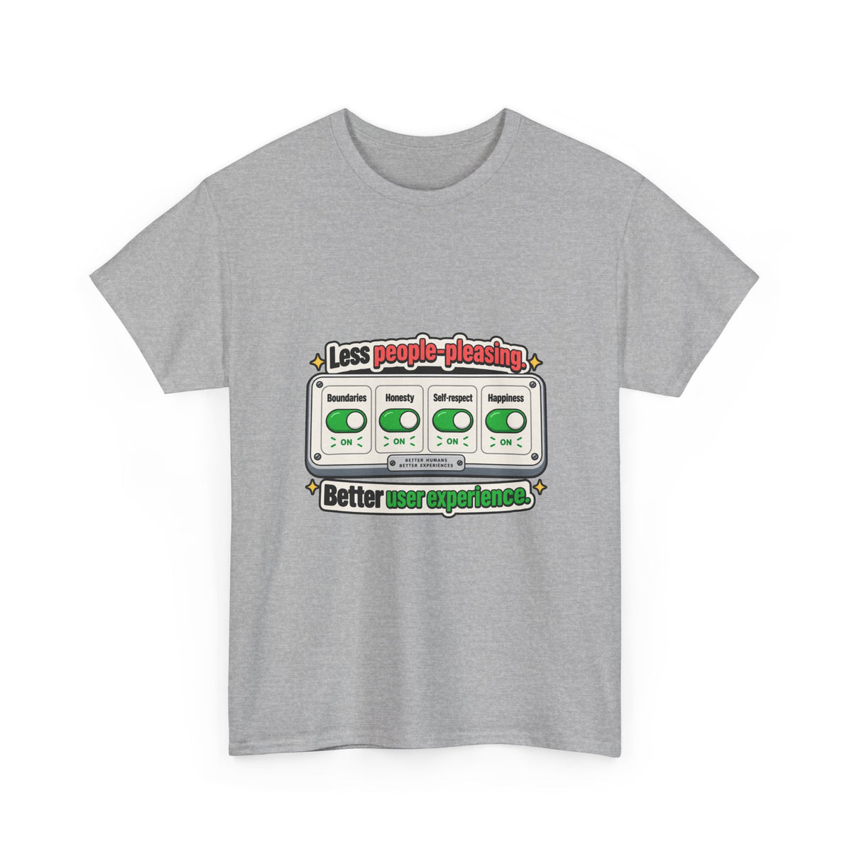 Less People-Pleasing — Product You T-Shirt
