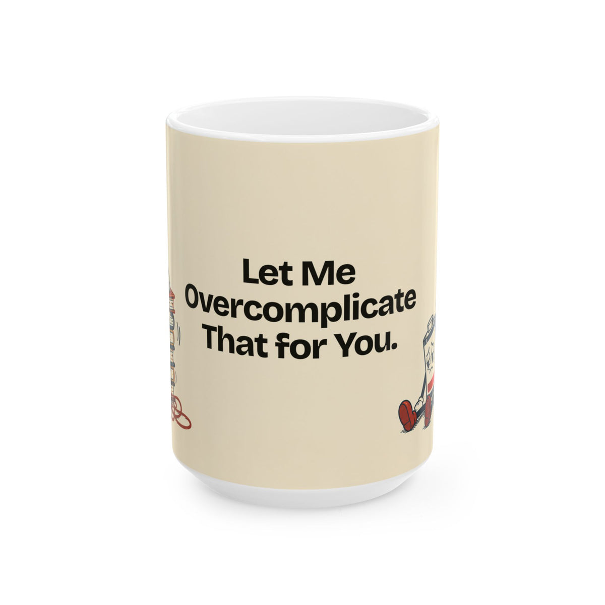 Let Me Overcomplicate That for You — Humor Coffee Mug