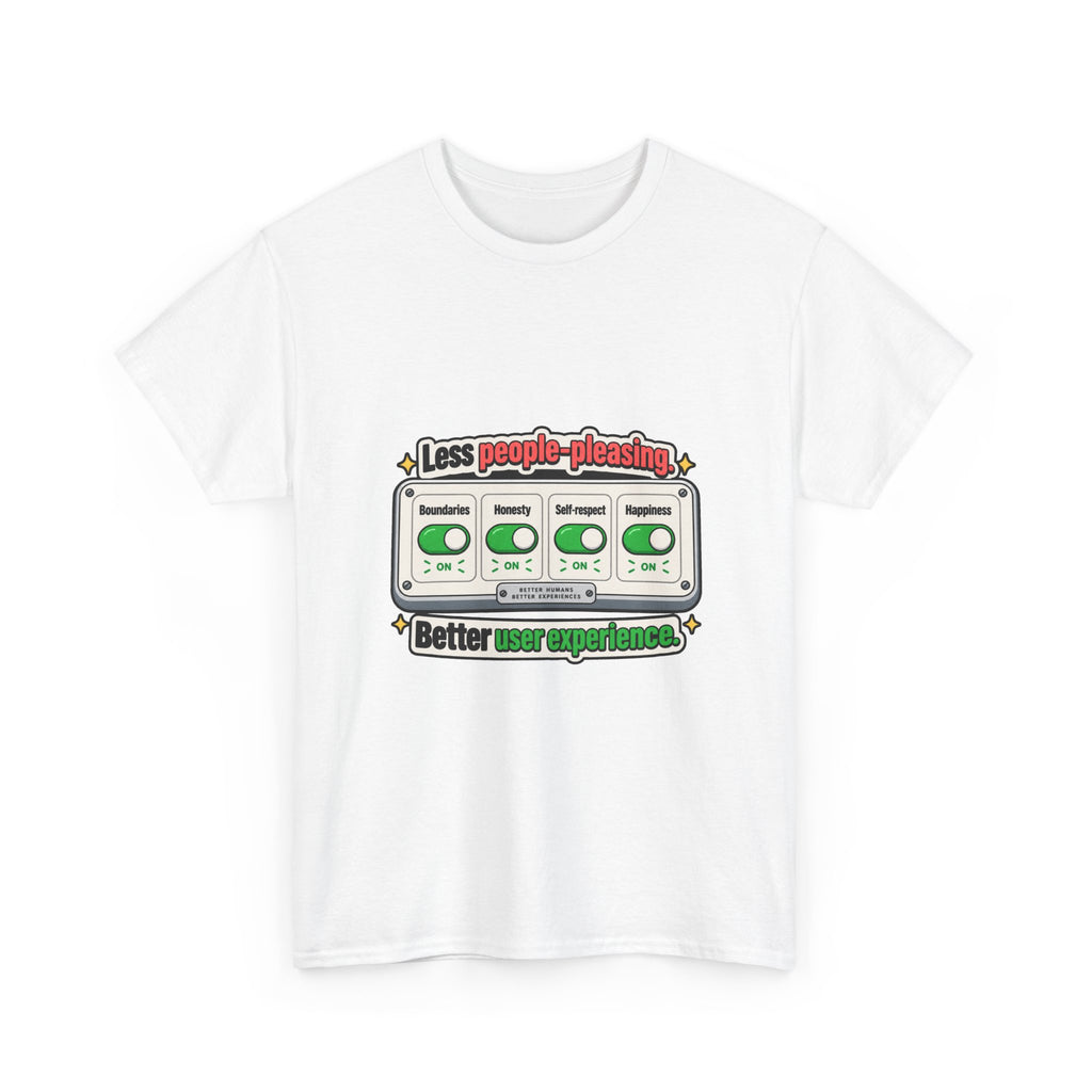 Less People-Pleasing — Product You T-Shirt
