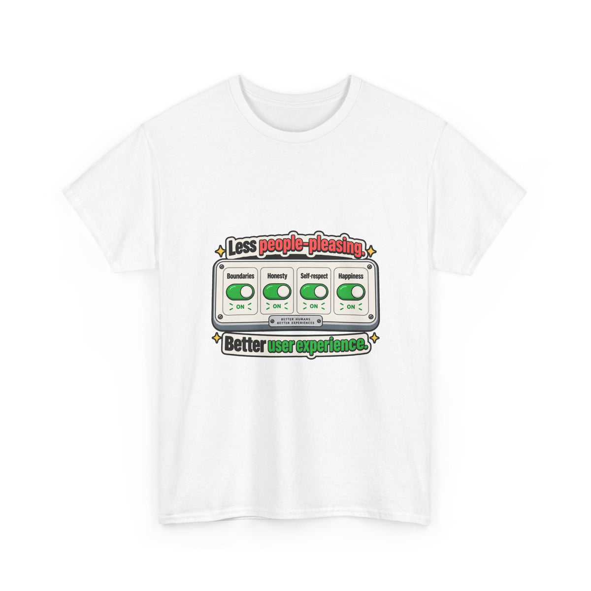 Less People-Pleasing — Product You T-Shirt