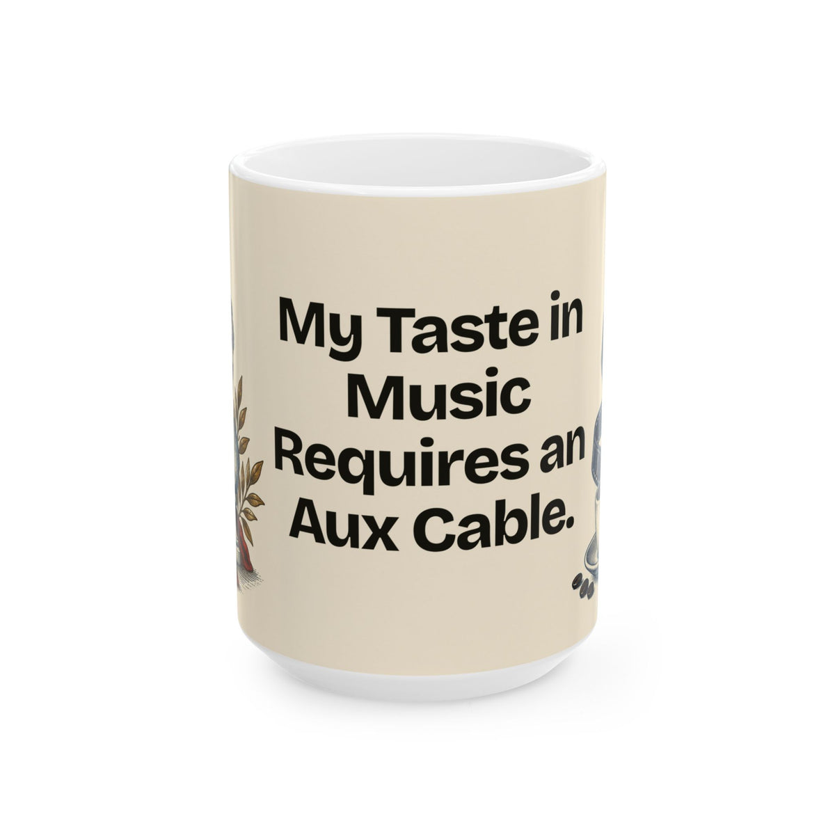My Taste in Music Requires an Aux Cable — Culture Coffee Mug