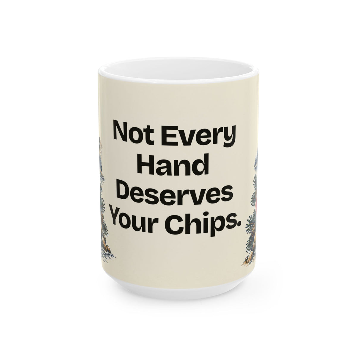 Not Every Hand Deserves Your Chips — Good Decisions Coffee Mug