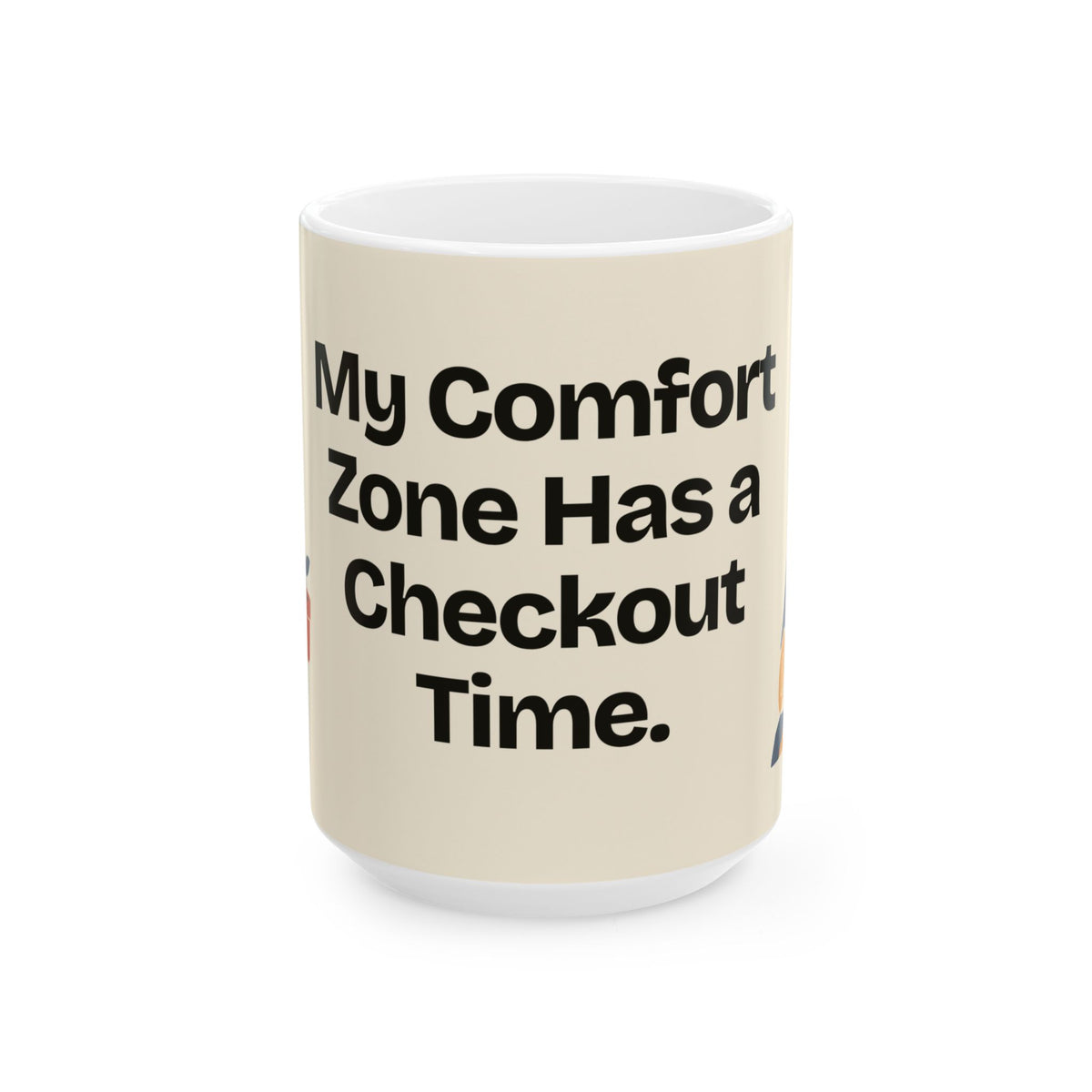 My Comfort Zone Has a Checkout Time — Motivation Coffee Mug