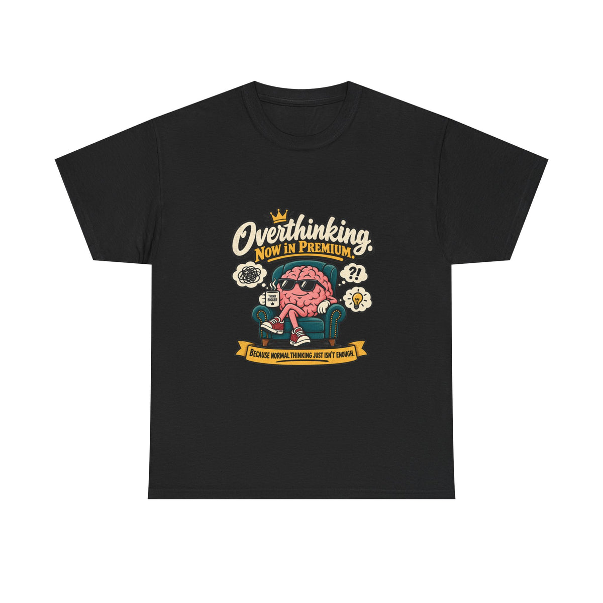 Overthinking, Now in Premium — Humor T-Shirt