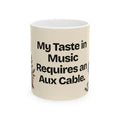My Taste in Music Requires an Aux Cable — Culture Coffee Mug