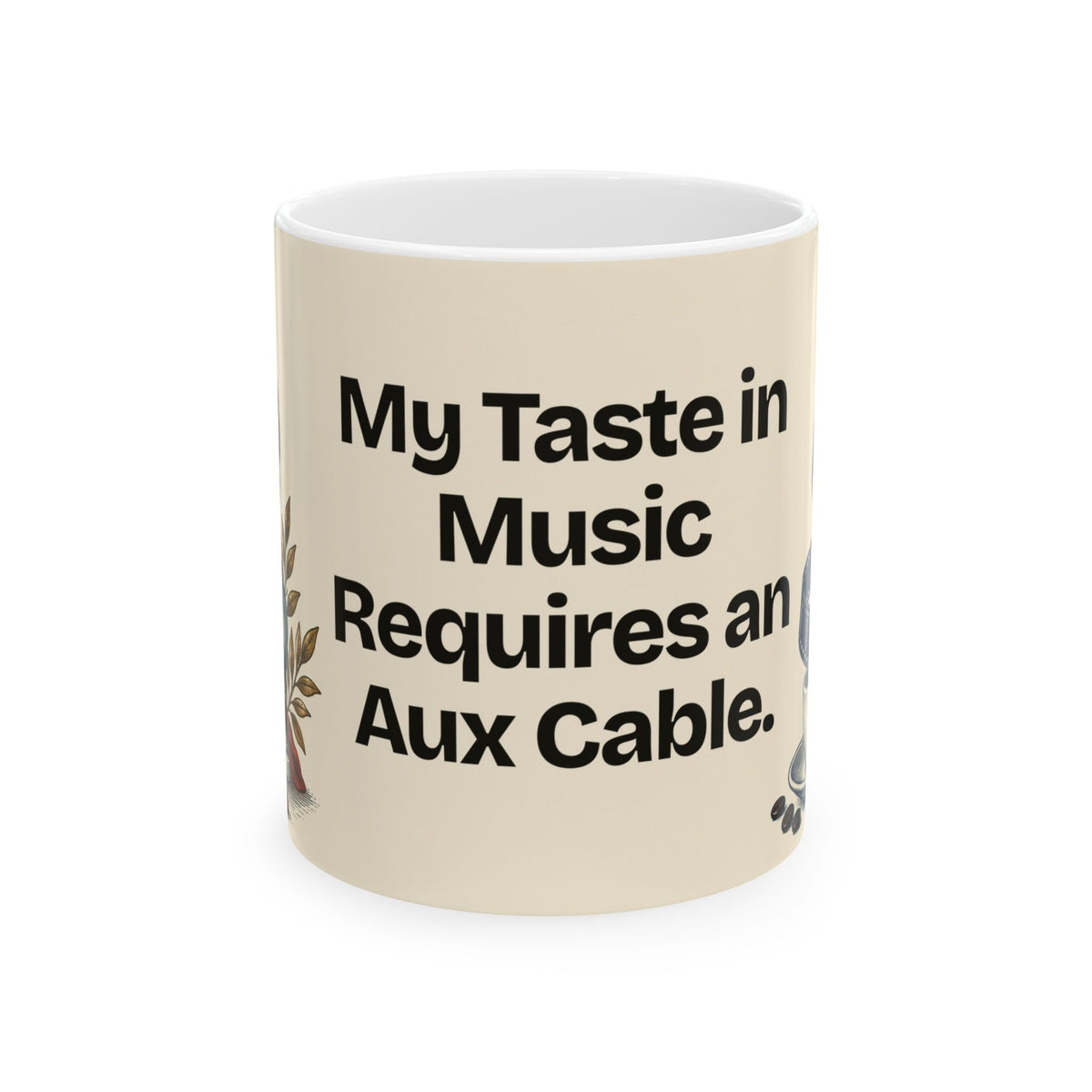 My Taste in Music Requires an Aux Cable — Culture Coffee Mug