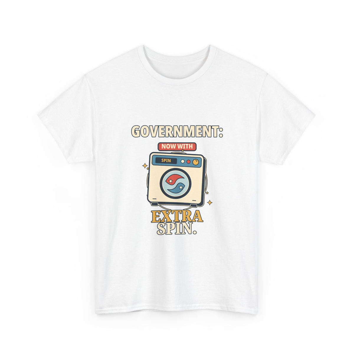 Government: Now with Extra Spin — Politics T-Shirt