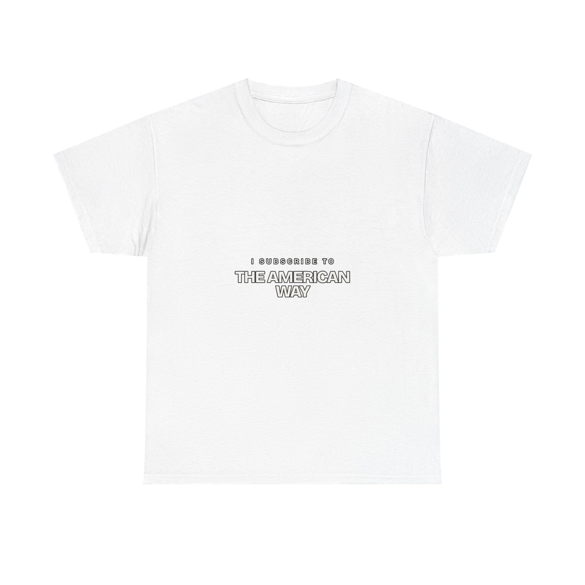 I Subscribe to The American Way — Subscribe T-Shirt