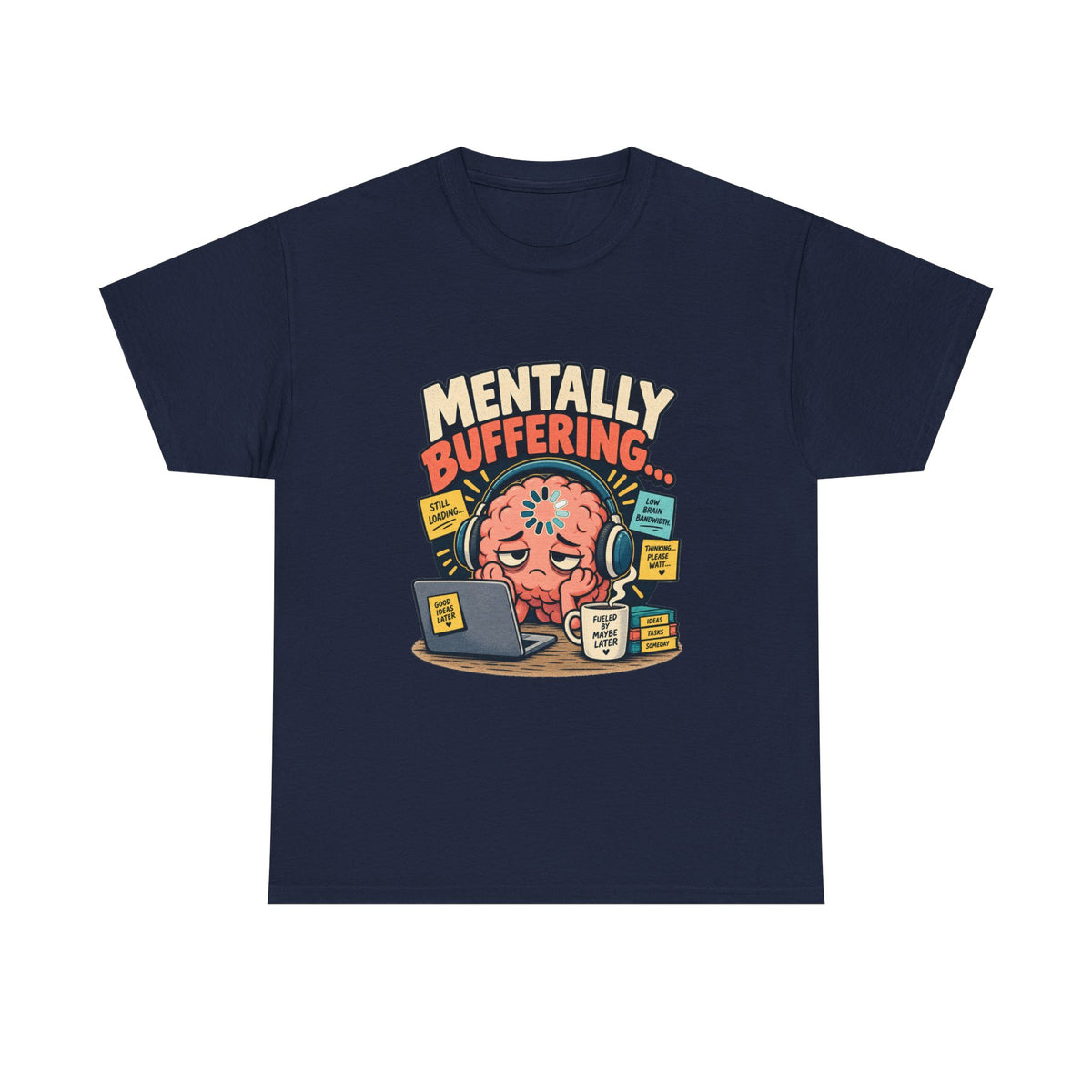 Mentally Buffering — Social Media T-Shirt