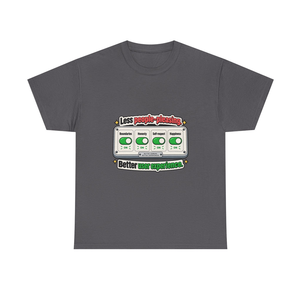 Less People-Pleasing — Product You T-Shirt