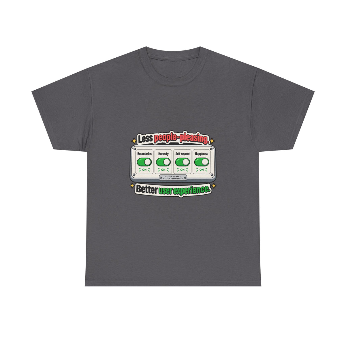 Less People-Pleasing — Product You T-Shirt